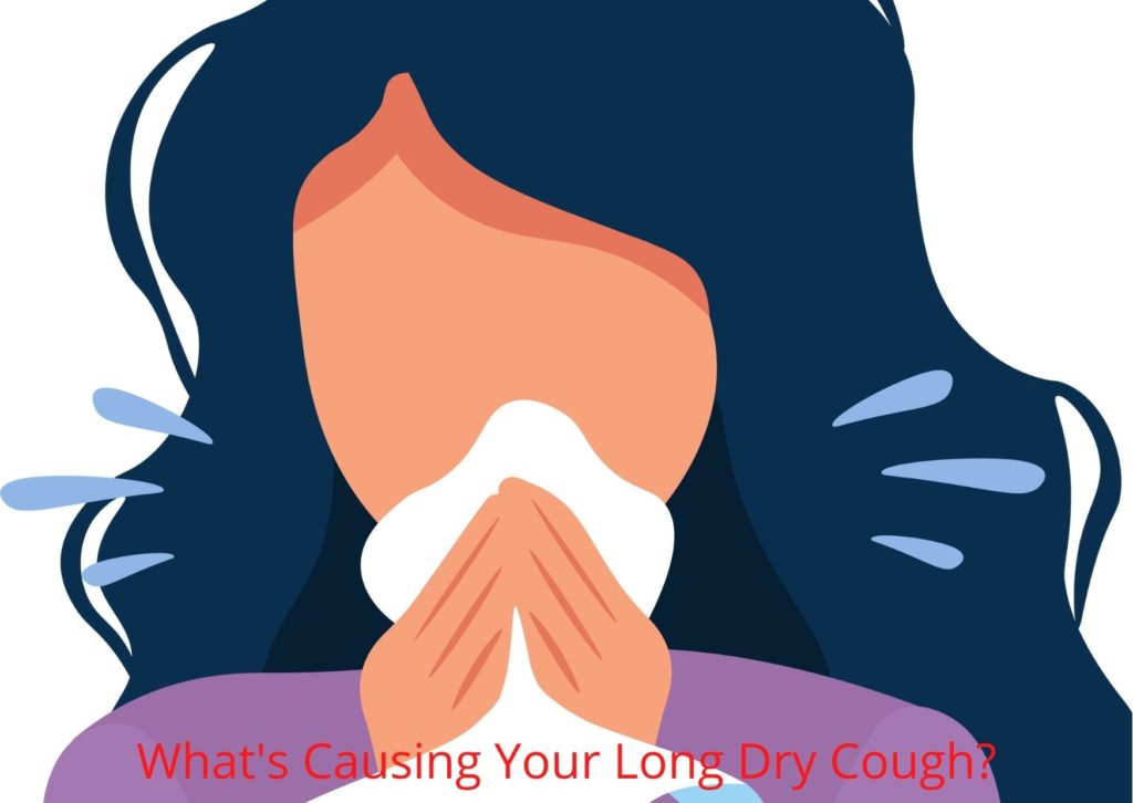 What's Causing Your Long Dry Cough?